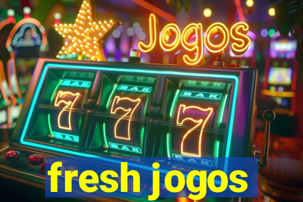 fresh jogos